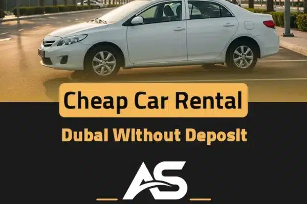 Cheap Car Rental Dubai Without Deposit