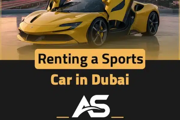 Renting a Sports Car in Dubai